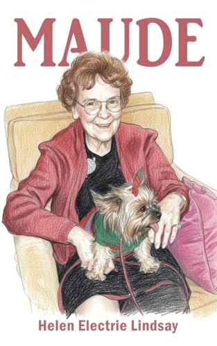 Cover of Maude by Helen Electrie Lindsay: a drawing of Maude Hart seated in an armchair with a small terrier on her lap